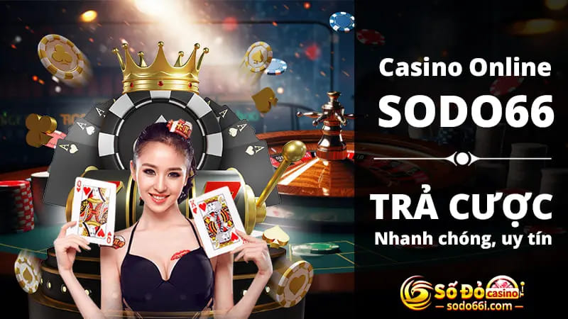 Casino Online SODO66 – Sảnh Chơi Đẳng Cấp cùng Dearler