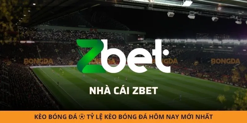 Review Chi Tiết Kèo Nhà Cái Tại Cổng Game Zbet Cho Người Mới